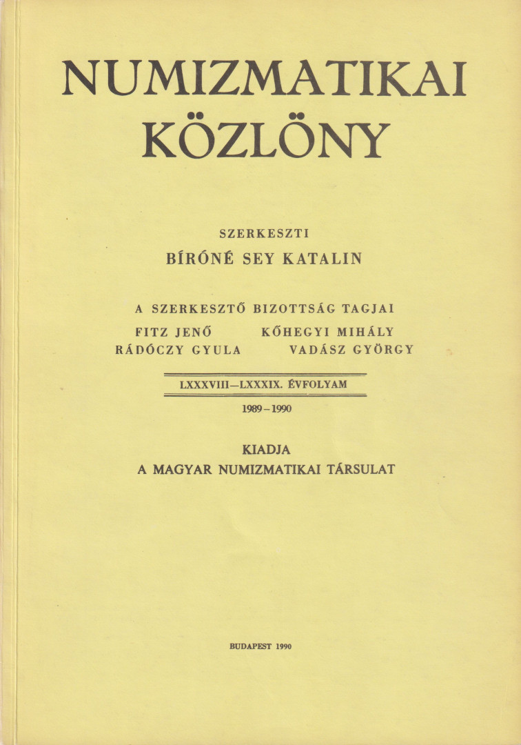 NUMIZMATIKA KÖZLÖNY  LXXXVIII-LXXXIX. Évfoly. 1989-1990