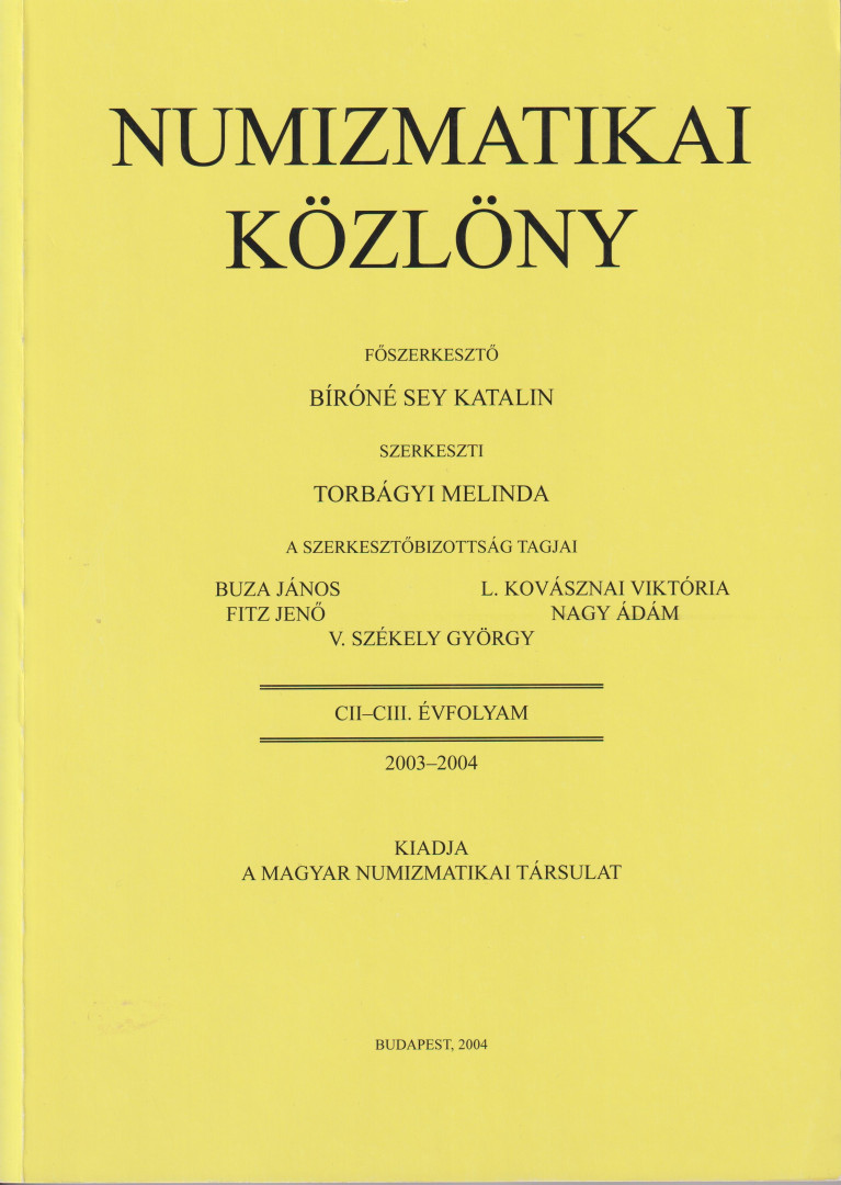 NUMIZMATIKA KÖZLÖNY  CII-CIII. Évfoly. 2003-2004