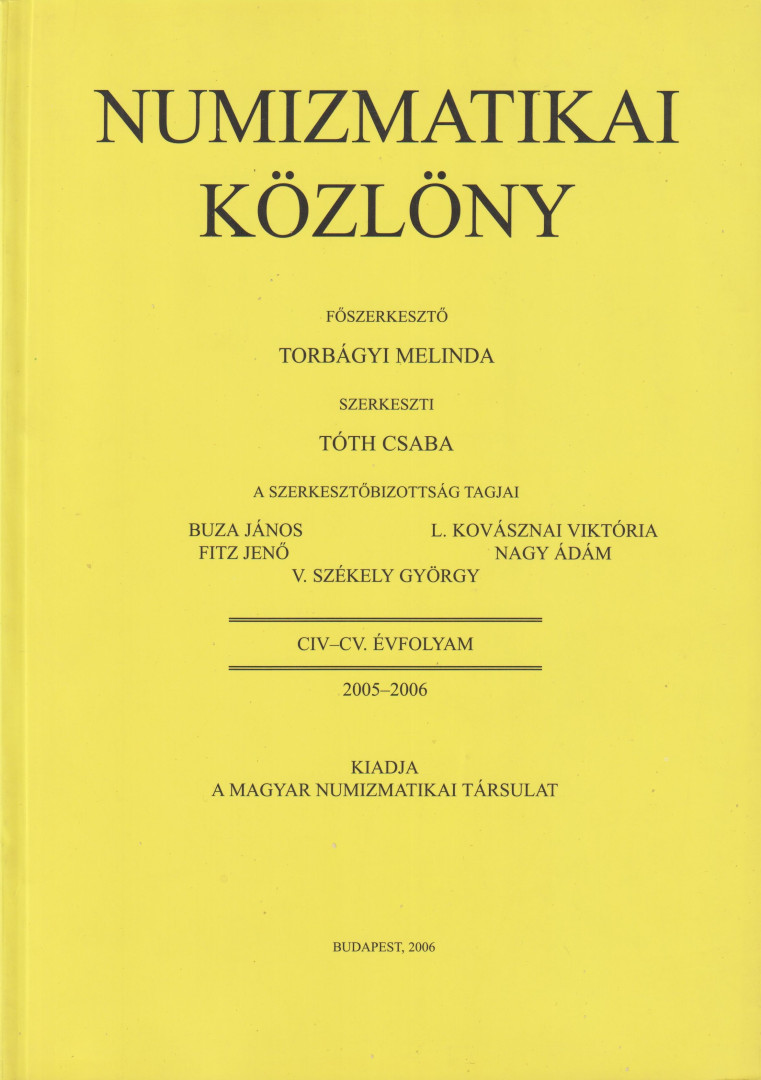 NUMIZMATIKA KÖZLÖNY  CIV-CV. Évfoly. 2005-2006