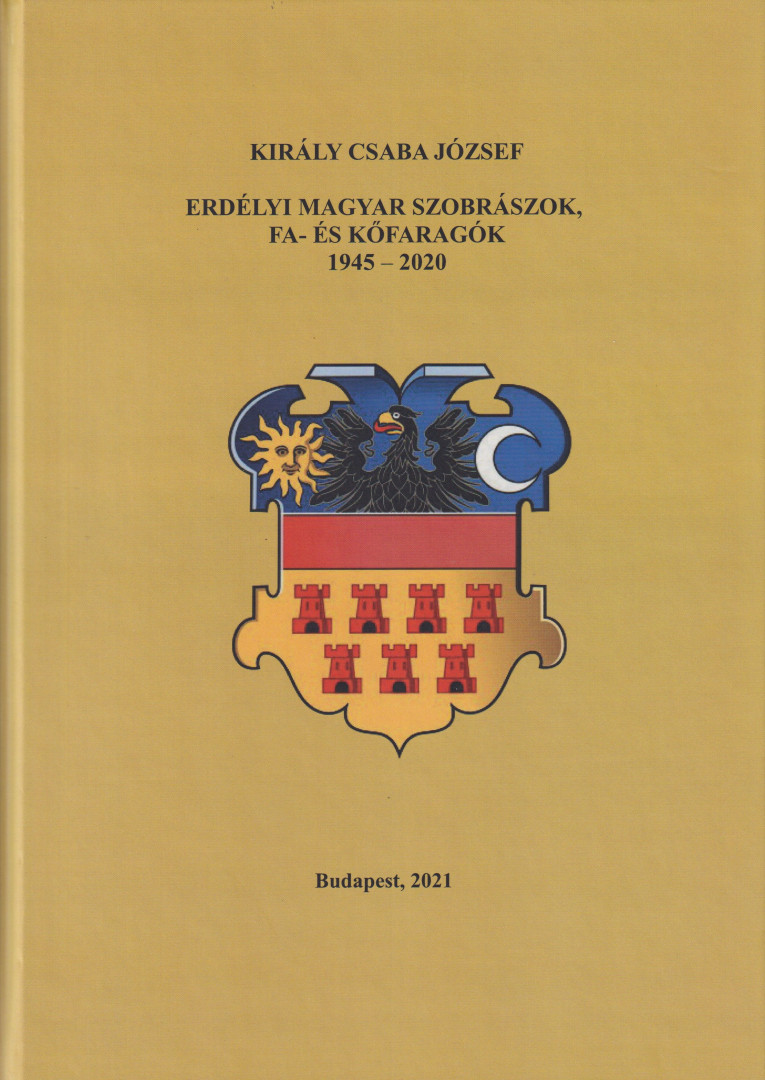 Erdélyi magyar szobrászok,fa-és kőfaragók 1945-2020.