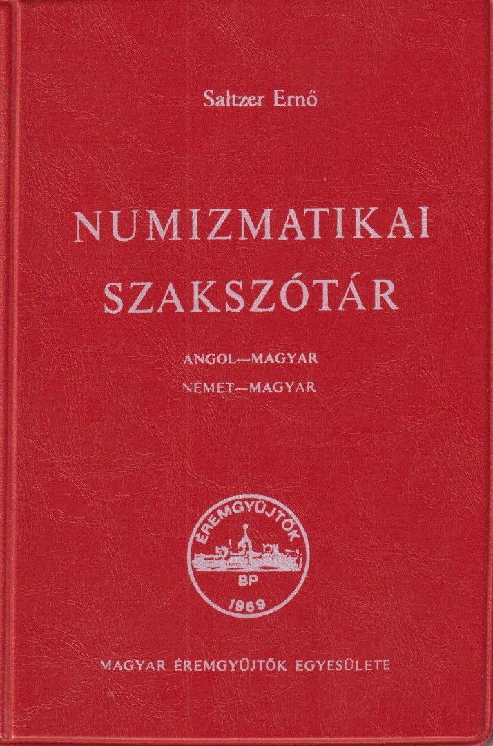 Numizmatikai Szakszótár angol-magyar ,német-magyar