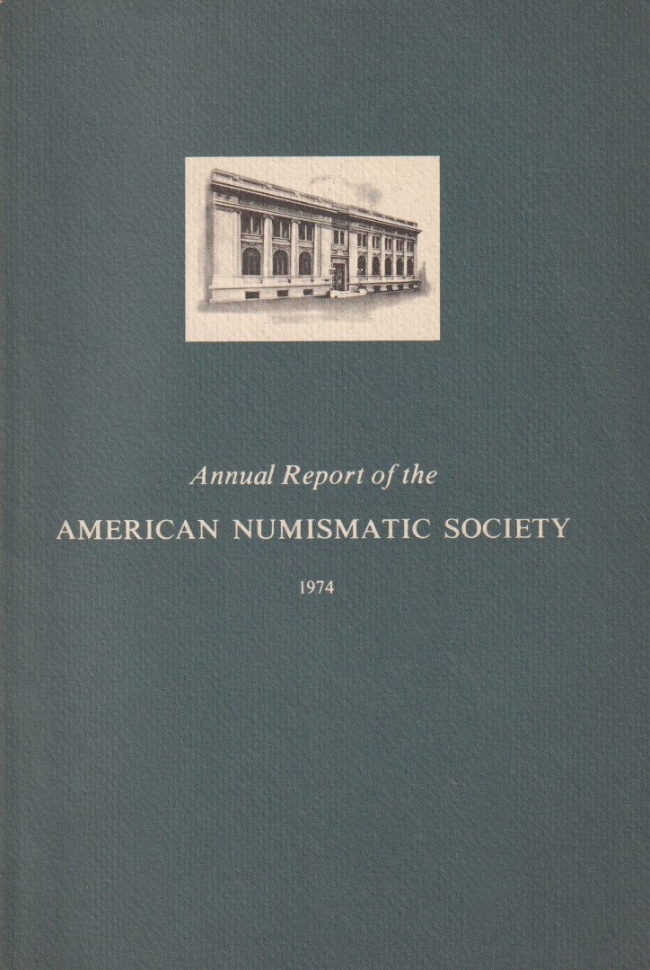 Anual Report of the American Numismatic Society 1974.