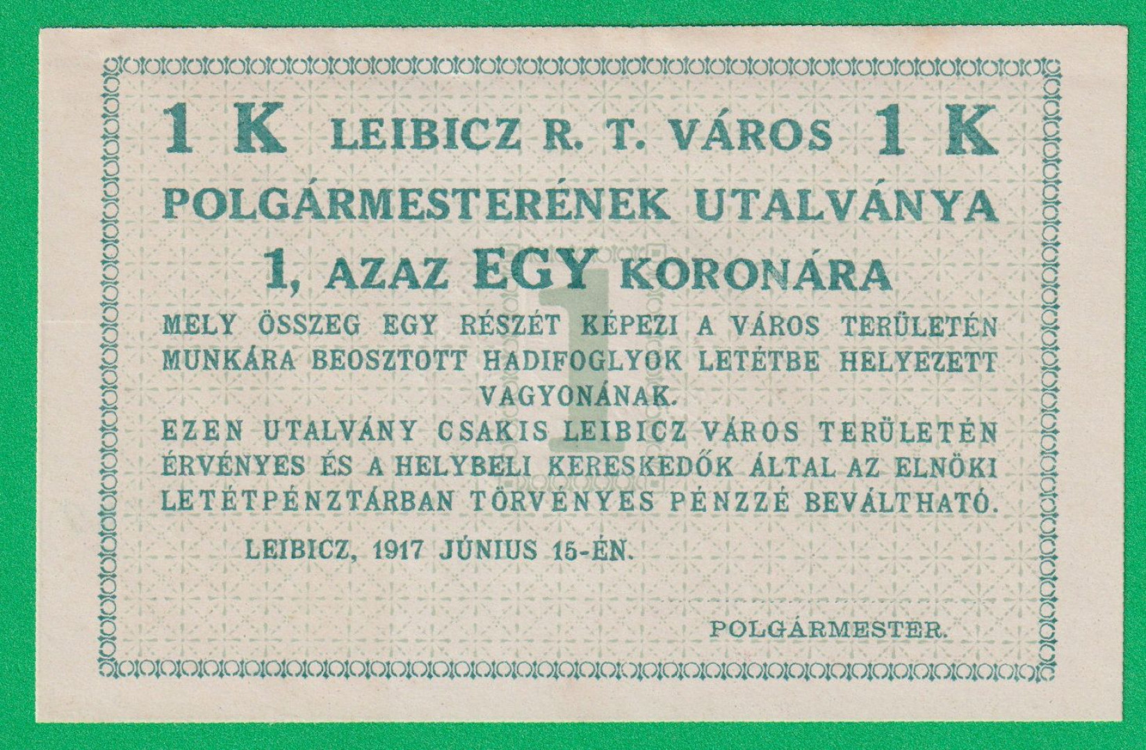 Leibicz város polgármesterének utalványa 1 korona 1917.