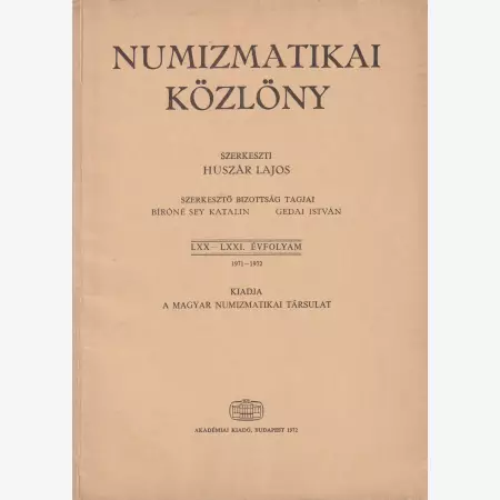 NUMIZMATIKA KÖZLÖNY  LXX-LXXI. Évfoly. 1971-1972