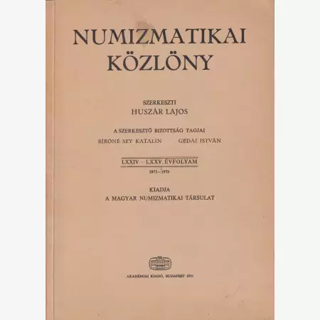 NUMIZMATIKA KÖZLÖNY  LXXIV-LXXV. Évfoly. 1975-1976
