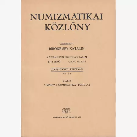 NUMIZMATIKA KÖZLÖNY  LXXVI-LXXVII. Évfoly. 1977-1978