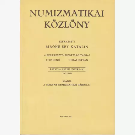 NUMIZMATIKA KÖZLÖNY  LXXXVI-LXXXVII. Évfoly. 1987-1988