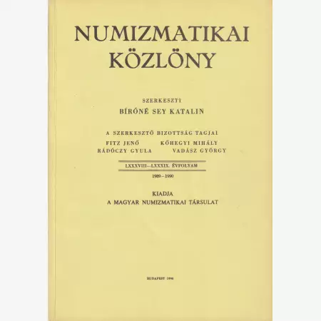 NUMIZMATIKA KÖZLÖNY  LXXXVIII-LXXXIX. Évfoly. 1989-1990