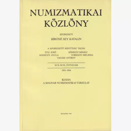 NUMIZMATIKA KÖZLÖNY  XCII-XCIII. Évfoly. 1993-1994