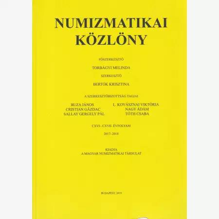NUMIZMATIKA KÖZLÖNY  CXVI-CXVII. Évfoly. 2017-2018