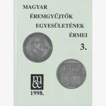 A Magyar Éremgyűjtők Egyesületének Érmei 3.