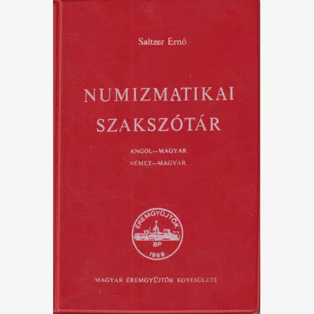 Numizmatikai Szakszótár angol-magyar ,német-magyar