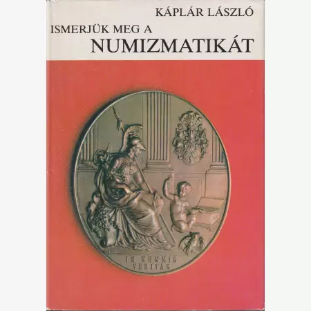 Ismerjük meg a Numizmatikát
