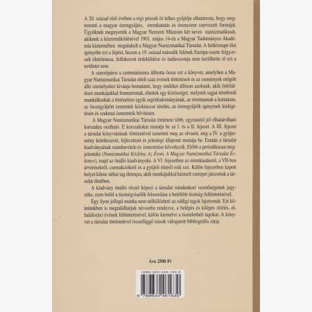 Százéves a Magyar Numizmatikai Társulat 1901-2001.