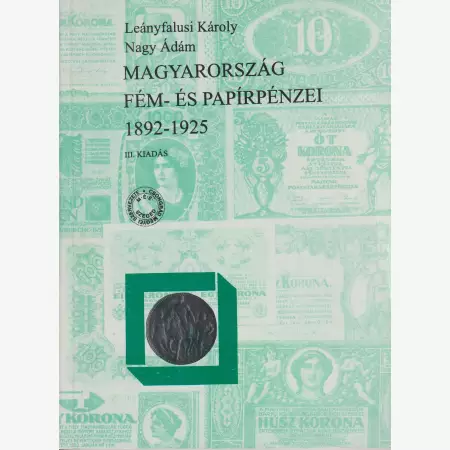 Magyarország-Fém és Papírpénzei 1892-1925.
